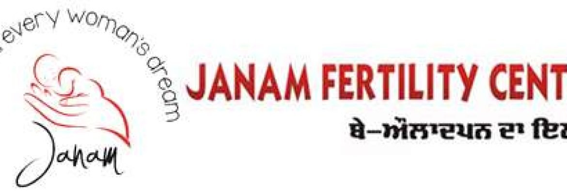 Janam Fertility Centre | Best IVF Centre in Jalandhar